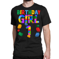 1st Birthday For Block Builder Girl 2021 Block Builder Girl Classic T-shirt | Artistshot