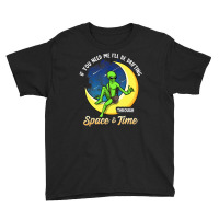 Alien Outer Space Time Travel Outerspace Ufo Aliens Youth Tee | Artistshot