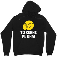 Tu Rehne De Bhai Funny Hindi Saying Unisex Hoodie | Artistshot