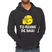 Tu Rehne De Bhai Funny Hindi Saying Vintage Hoodie | Artistshot