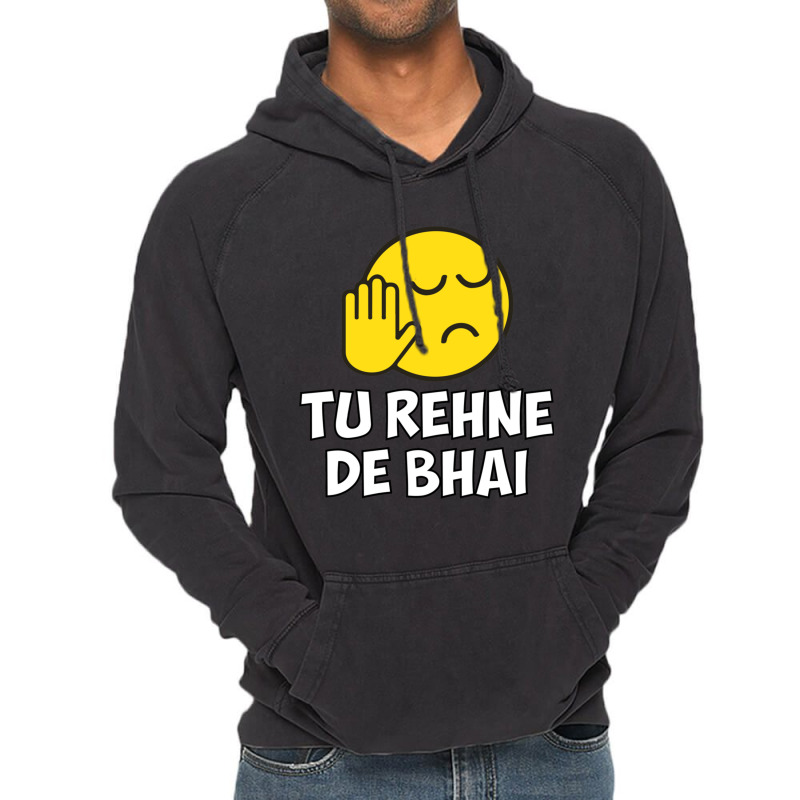 Tu Rehne De Bhai Funny Hindi Saying Vintage Hoodie by cm-arts | Artistshot