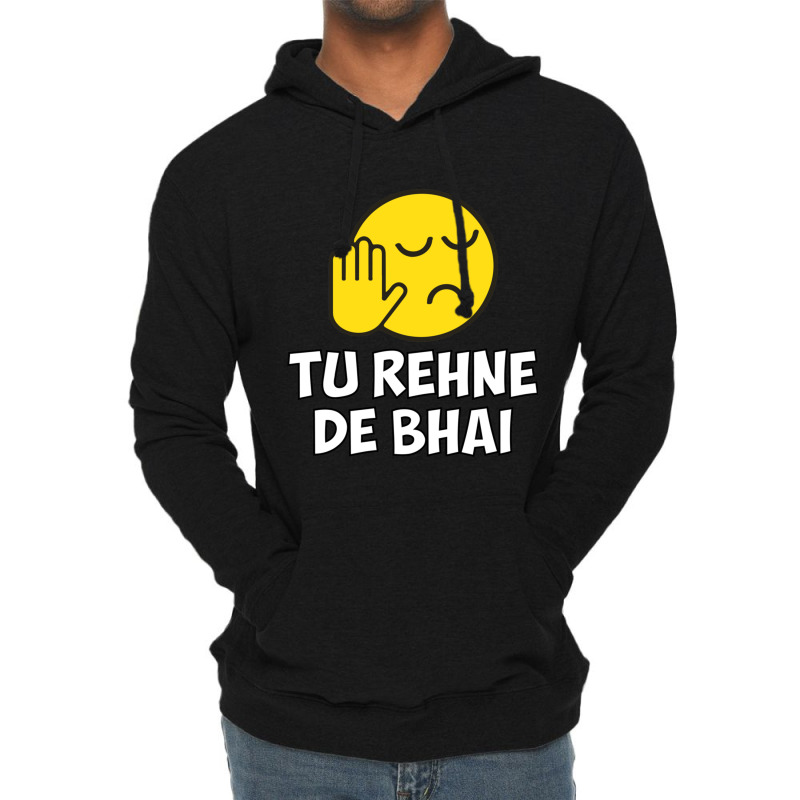 Tu Rehne De Bhai Funny Hindi Saying Lightweight Hoodie by cm-arts | Artistshot