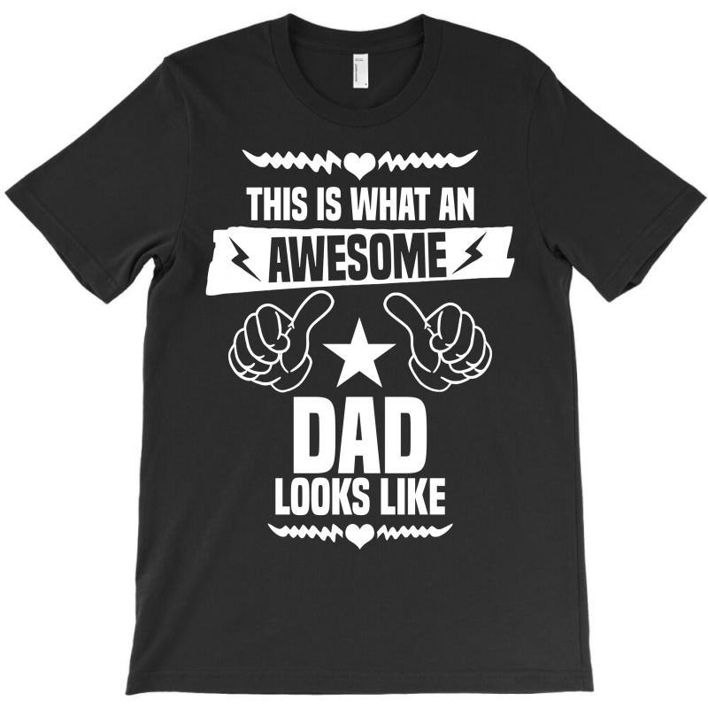 Awesome Dad Looks Like T-shirt | Artistshot