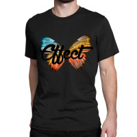 Butterfly Effect Butterfly Effect Classic T-shirt | Artistshot