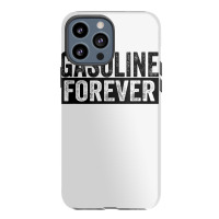 Gasoline Forever Funny Gas Cars T Shirt Iphone 13 Pro Max Case | Artistshot