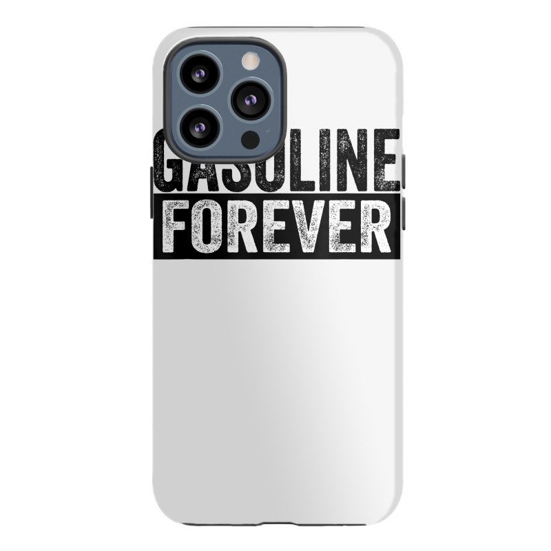 Gasoline Forever Funny Gas Cars T Shirt Iphone 13 Pro Max Case | Artistshot