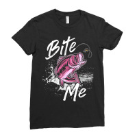 Bite Me Fishing Ladies Fitted T-shirt | Artistshot