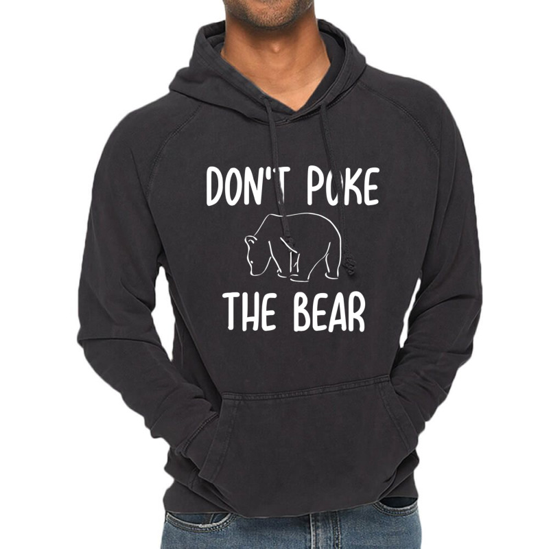 Don't Poke The Bear Joke Sarcastic Family Vintage Hoodie | Artistshot