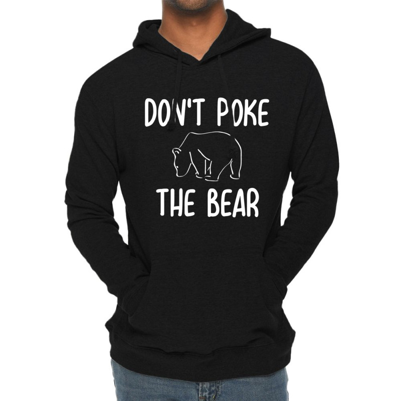 Don't Poke The Bear Joke Sarcastic Family Lightweight Hoodie | Artistshot