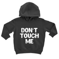 Don't Touch Me Introvert Gifs Toddler Hoodie | Artistshot