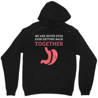 Bariatric Surgery We Are Never Getting Back Together Unisex Hoodie | Artistshot