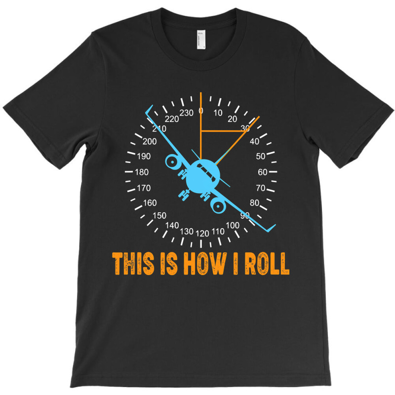 This Is How I Roll Airplane Pilot Shirt Aviation T-Shirt by cm-arts | Artistshot