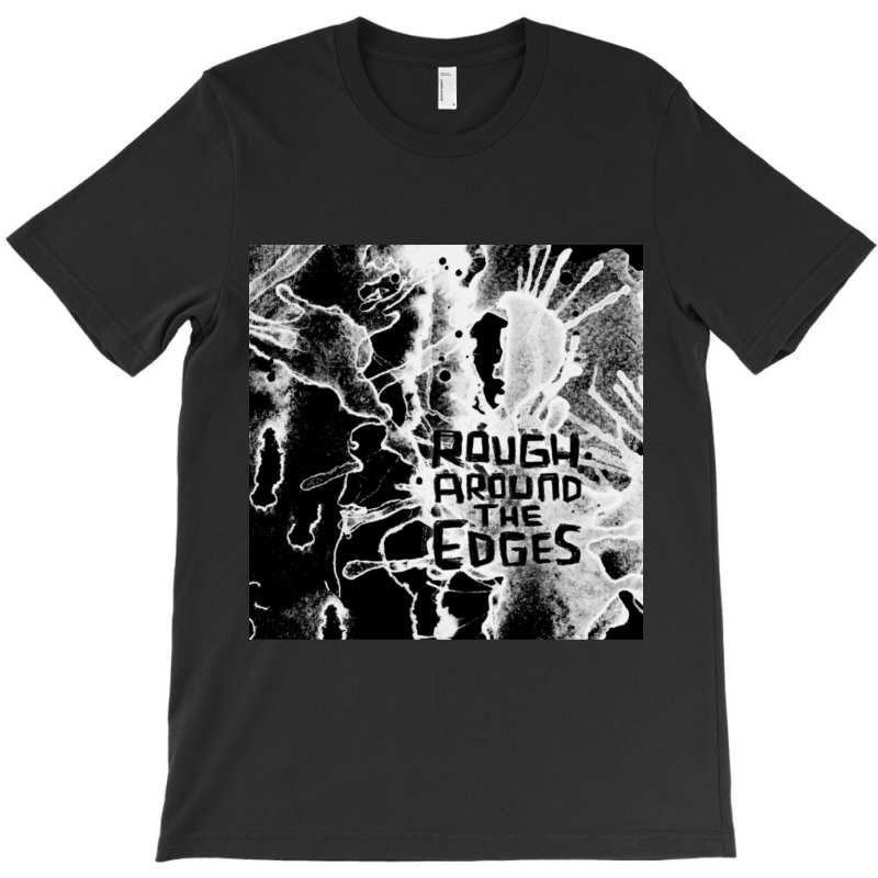 Rough Around The Edges Bleach Dye Grunge T-shirt | Artistshot