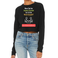 Teachers Science Math Problems Joke Cropped Sweater | Artistshot