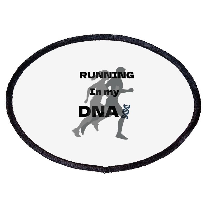 Running Is In My Dna Biology Motivation Genetics Workout Oval Patch | Artistshot