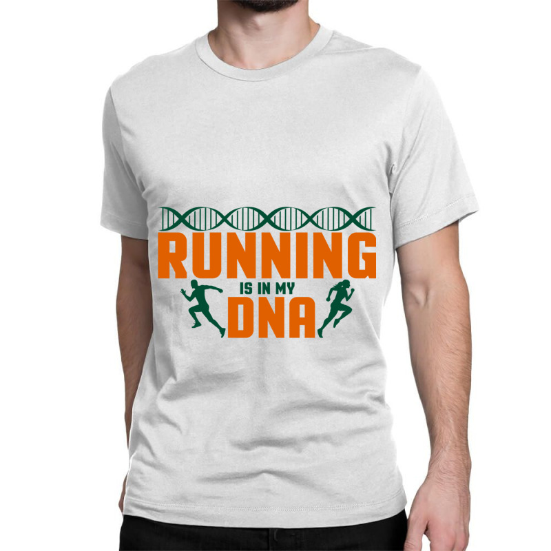 Running Is In My Dna Biology Motivation Genetics Workout Classic T-shirt | Artistshot