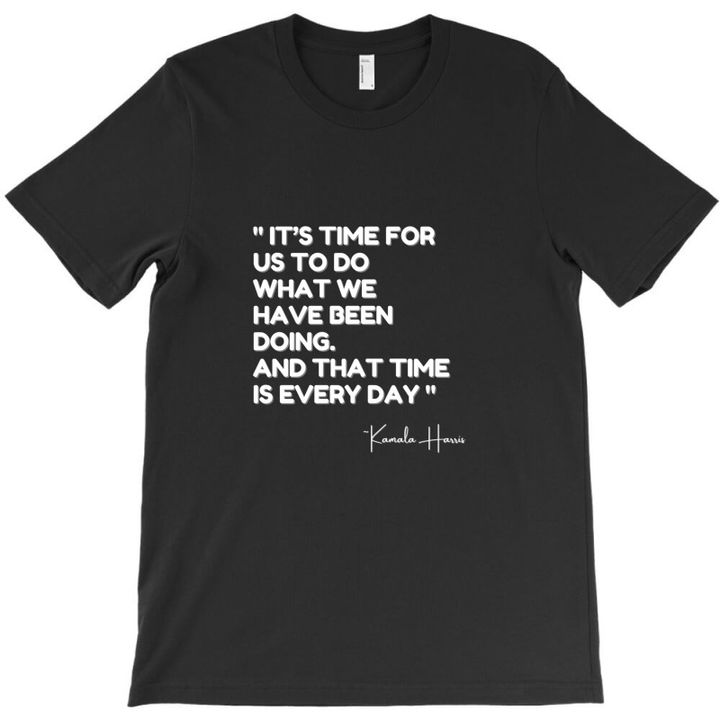 Kamala Quote T-shirt | Artistshot