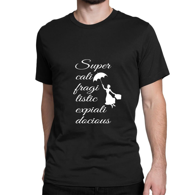 Supercalifragilisticexpialidocious - Mary Poppins Classic T-shirt by cm-arts | Artistshot