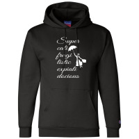 Supercalifragilisticexpialidocious - Mary Poppins Champion Hoodie | Artistshot