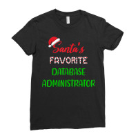 Santas Favorite Database Administrator Gift Funny Chritsmas T Shirt Ladies Fitted T-shirt | Artistshot