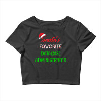 Santas Favorite Database Administrator Gift Funny Chritsmas T Shirt Crop Top | Artistshot