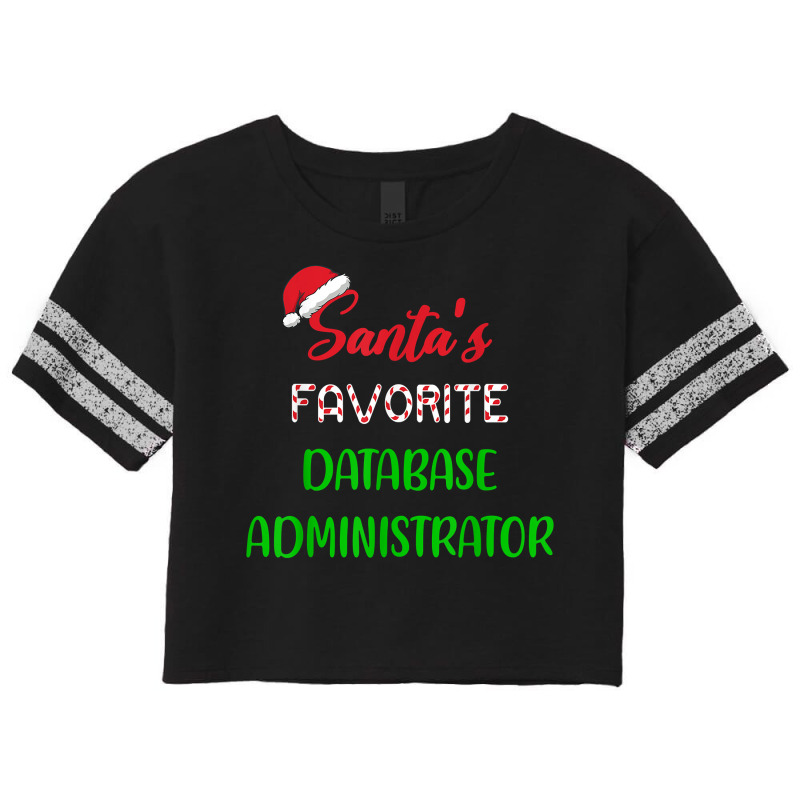 Santas Favorite Database Administrator Gift Funny Chritsmas T Shirt Scorecard Crop Tee by cm-arts | Artistshot