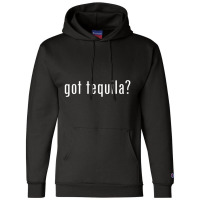 Tequila Got Tequila Champion Hoodie | Artistshot