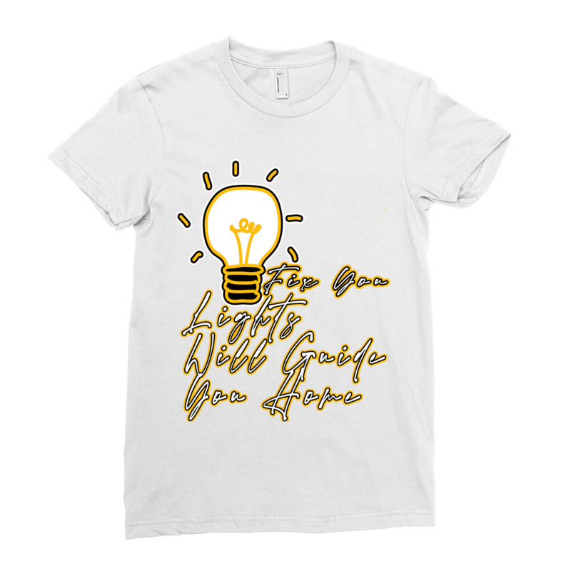 Fix You Lights Will Guide You Home, And I Will Try I Never Give Up Ladies Fitted T-Shirt by cm-arts | Artistshot