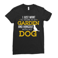 Work In My Garden And Hangout With My Dog Funny Pet Ladies Fitted T-shirt | Artistshot