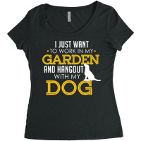 Work In My Garden And Hangout With My Dog Funny Pet Women's Triblend Scoop T-shirt | Artistshot