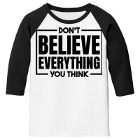 Don't Believe Everything You Think, Meditation Meditate Premium T Shir Youth 3/4 Sleeve | Artistshot