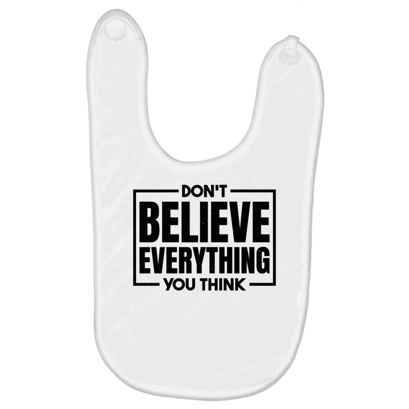 Don't Believe Everything You Think, Meditation Meditate Premium T Shir Baby Bibs by cm-arts | Artistshot