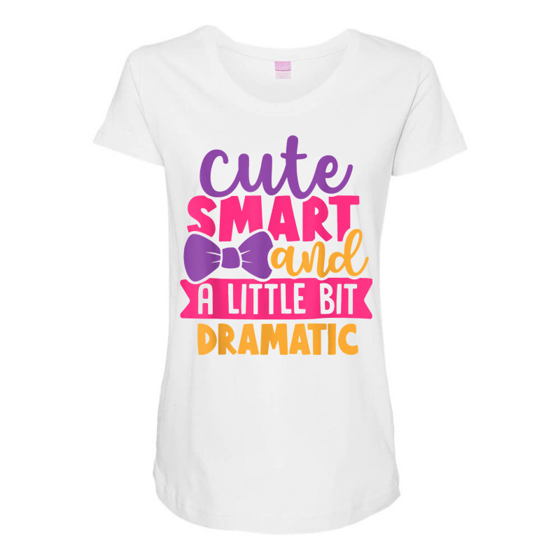 Kids Cute Smart And A Little Bit Dramatic T Shirt Maternity Scoop Neck T-shirt by cm-arts | Artistshot