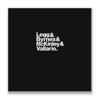 Legg & Byrnes & Mckinley & Vallario 1 Metal Print Square | Artistshot