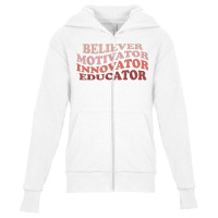 Believer Motivator Innovator Educator Retro Teacher Life T Shirt Youth Zipper Hoodie | Artistshot