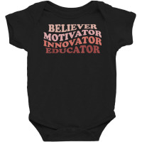 Believer Motivator Innovator Educator Retro Teacher Life T Shirt Baby Bodysuit | Artistshot