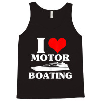 Boater I Love Motor Boating Boating Tank Top | Artistshot