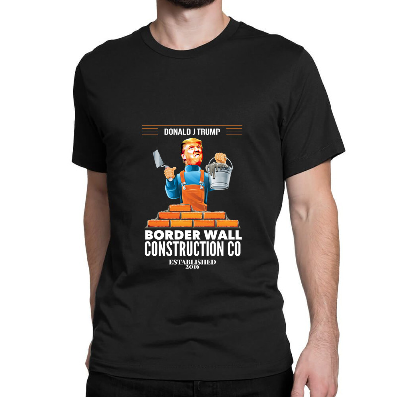 Build A Wall Pro Donald Trump President 1 Classic T-shirt | Artistshot