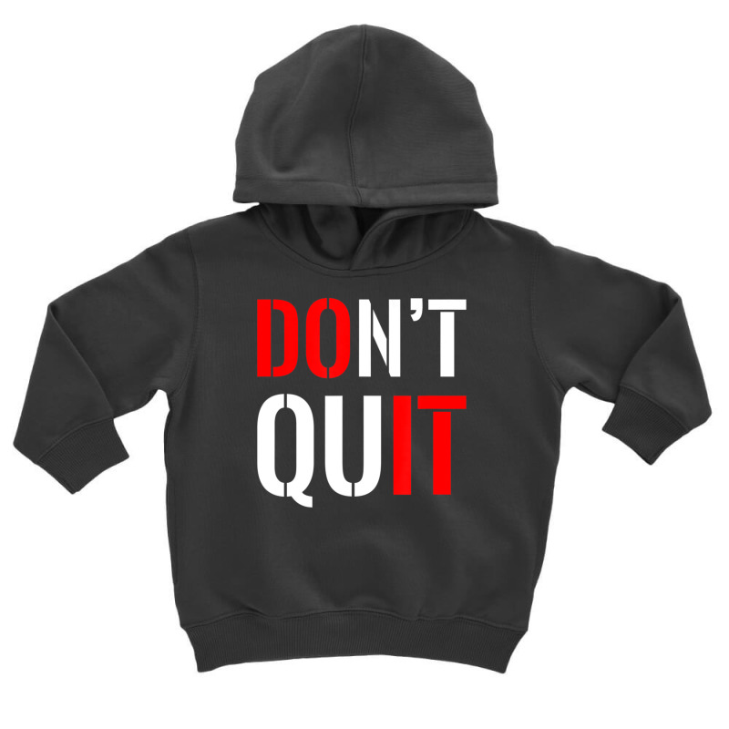 Dont Quit Do It Motivational Sports Toddler Hoodie | Artistshot