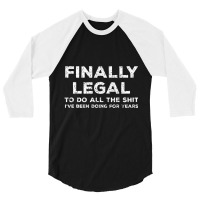 Finally Legal 21 St Birthday 3/4 Sleeve Shirt | Artistshot