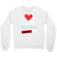 I Love Samosas I Can Not Lie Funny Food Humor Foodie Sweatshirt Crewneck Sweatshirt | Artistshot