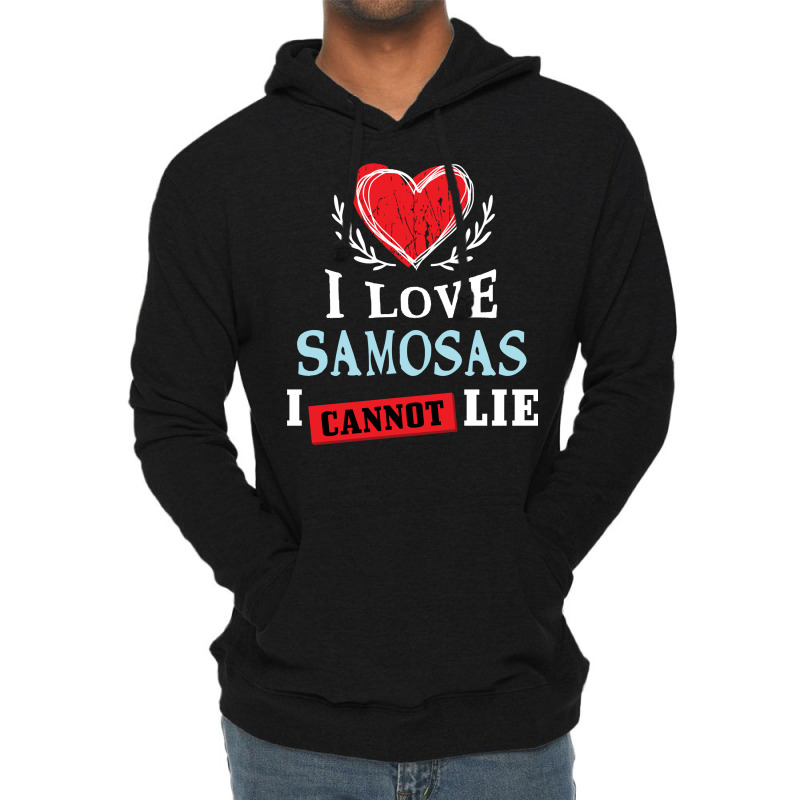 I Love Samosas I Can Not Lie Funny Food Humor Foodie Sweatshirt Lightweight Hoodie by cm-arts | Artistshot