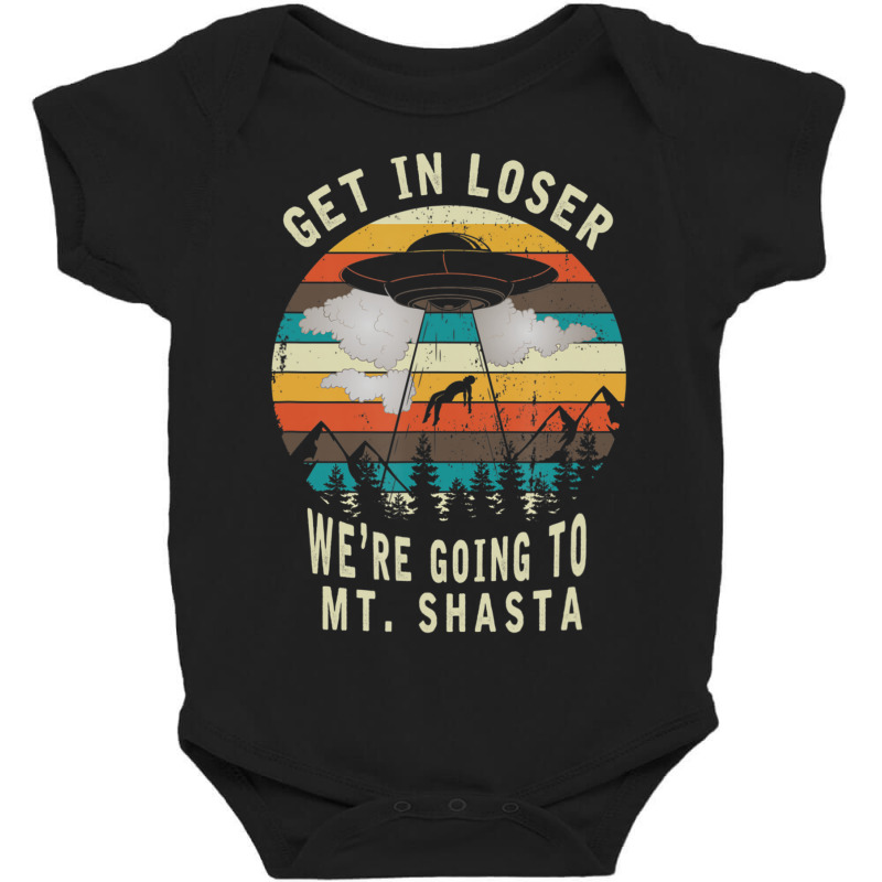 Get In Mt Shasta California Ufo Alien Abduction Baby Bodysuit | Artistshot