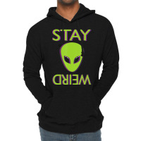 Stay Weird Alien Space Aliens Lover Lightweight Hoodie | Artistshot