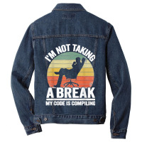 I'm Not Taking A Break My Code Is Compiling Coder Programmer Men Denim Jacket | Artistshot