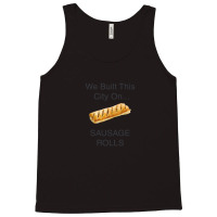 We Built This City ...on Sausage Rolls Funny British Design Tank Top | Artistshot