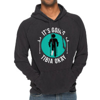 Broken Leg It's Going Tibia Okay Get Well Soon Vintage Hoodie | Artistshot