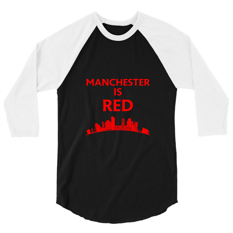 Manchester Is Red United 3/4 Sleeve Shirt | Artistshot