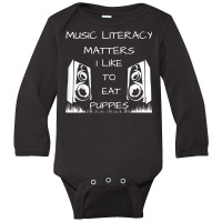 Music Literacy Matters I Like To Eat Puppies Funny T Shirt Long Sleeve Baby Bodysuit | Artistshot