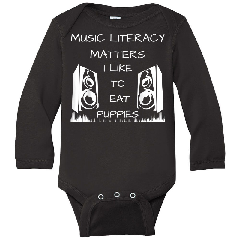 Music Literacy Matters I Like To Eat Puppies Funny T Shirt Long Sleeve Baby Bodysuit by kunkleog | Artistshot